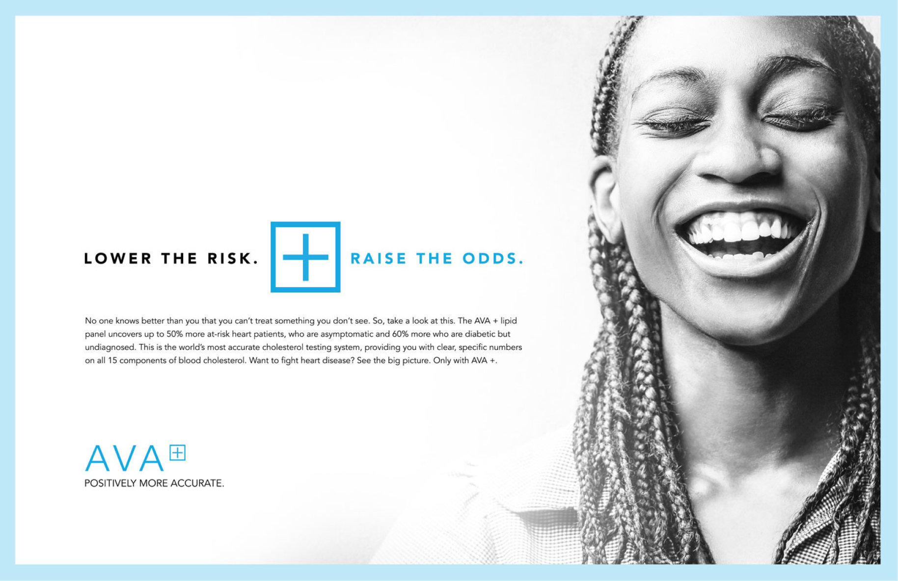 Lower the risk. Raise the odds.